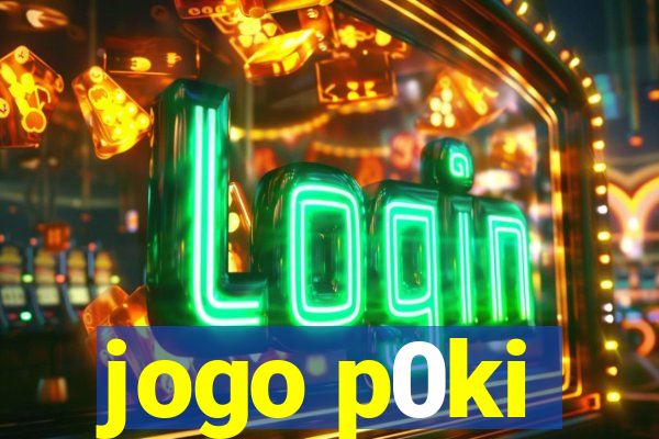 jogo p0ki